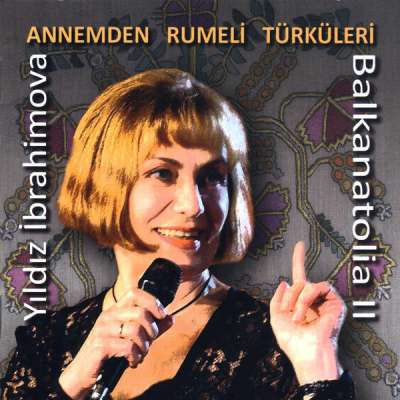 Annemden Rumeli Türküleri / Balkanatolia II