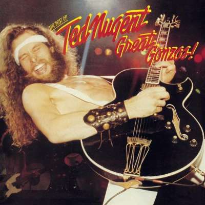Great Gonzos!: The Best of Ted Nugent