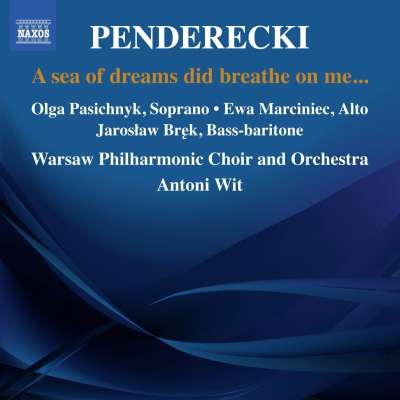 Penderecki: A Sea Of Dreams Did Breathe On Me