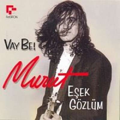 Vay Be! Eşek Gözlüm