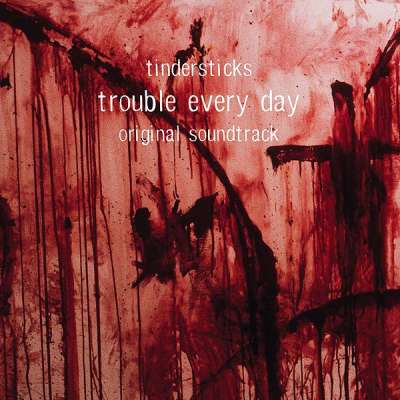Trouble Every Day (Soundtrack)
