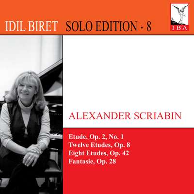 Scriabin: A. Etudes Op.2, 8 And 42 Fantasie Op.28 (Idil Biret Solo Edition, Vol. 8)