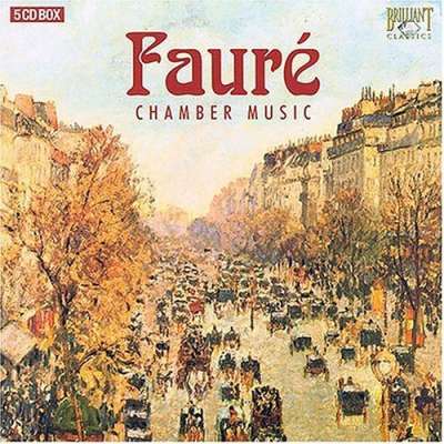 Gabriel Faure – Complete Chamber Music
