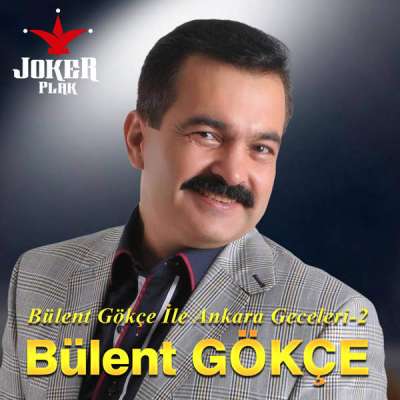 Bülent Gökçe İle Ankara Geceleri Vol. 2