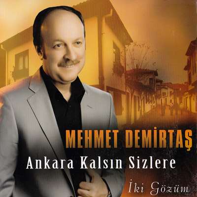 Ankara Kalsın Sizlere / İki Gözüm