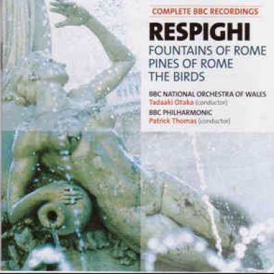 Respighi: Fountains Of Rome, The Birds, Pines Of Rome