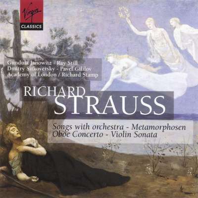 Richard Strauss: Orchesterlieder, Metamorphosen, Oboe Concerto, Violin Sonata