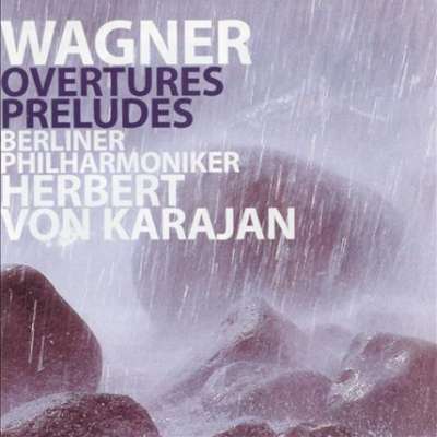 Wagner: Overtures And Preludes