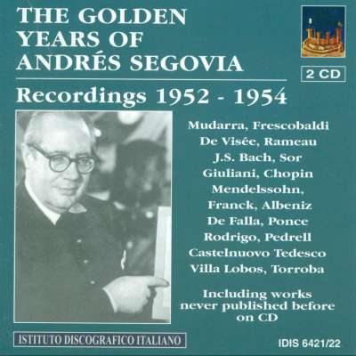 Guitar Recital: Segovia, Andres - Mudarra, A. - Frescobaldi, G.A. - Visee, R. De - Rameau, J.-P. (The Golden Years of Andres Segovia) (1952-1954)