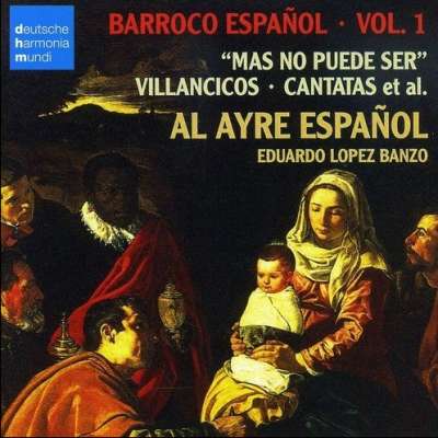 Barroco Español, Vol. 1: Mas No Puede Ser - Villancicos, Cantatas, et al.