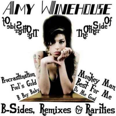 The Other Side Of Amy Winehouse: B-Sides, Remixes And Rarities