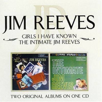 Girls I Have Known / The Intimate Jim Reeves