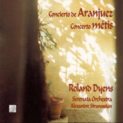 Rodrigo: Concierto de Aranjuez - Dyens: Concerto Métis