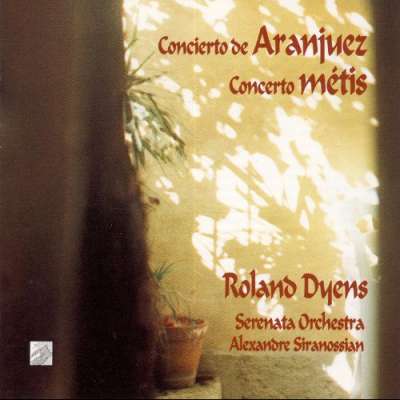Rodrigo: Concierto de Aranjuez - Dyens: Concerto Métis 