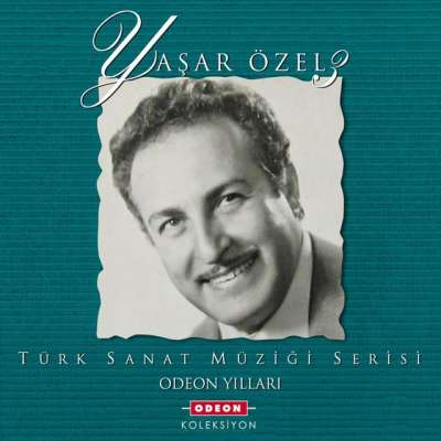 Yaşar Özel 3 - Odeon Yılları (Türk Sanat Müziği Serisi)