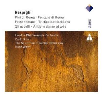 Respighi : Pini Di Roma, Fontane Di Roma, Fest Romane, Trittico, Gli Uccelli, Antiche Danze