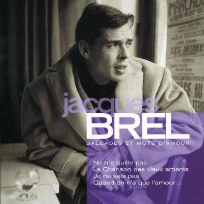 Jacques Brel Ballades Et Mots D’amour