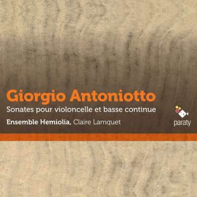 Giorgio Antoniotto: Sonates Pour Violoncelle Et Basse Continue