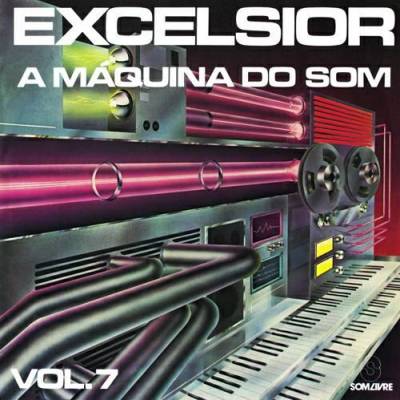 Excelsior - A Máquina do Som - Vol. 7