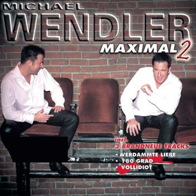 Michael Wendler: Maximal 2