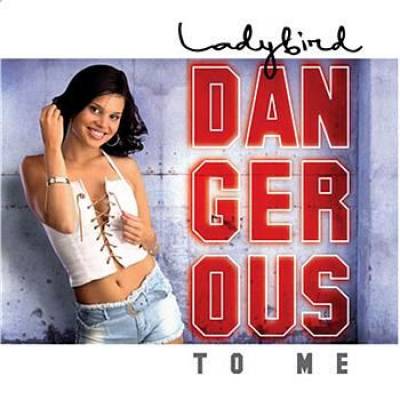 Dangerous To Me