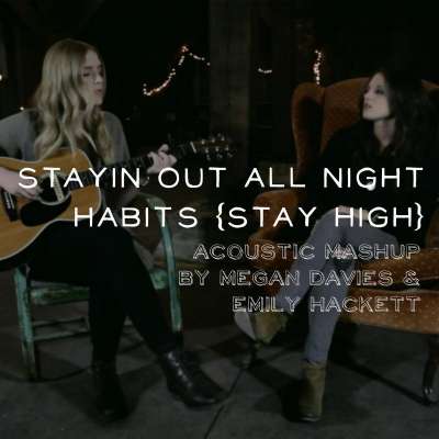 Stayin Out All Night / Habits (Acoustic Mashup)