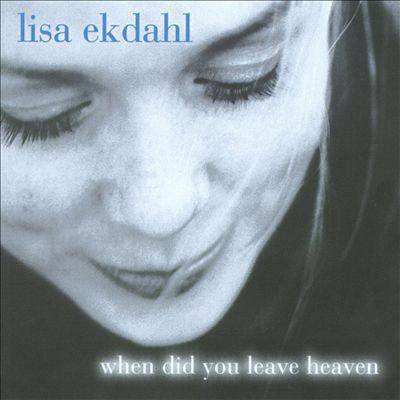 When Did You Leave Heaven