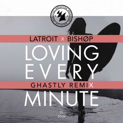Loving Every Minute (Ghastly Remix)