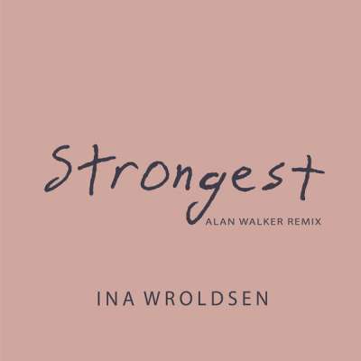 Strongest (Alan Walker Remix)