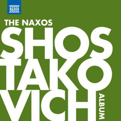 The Naxos Shostakovich Album