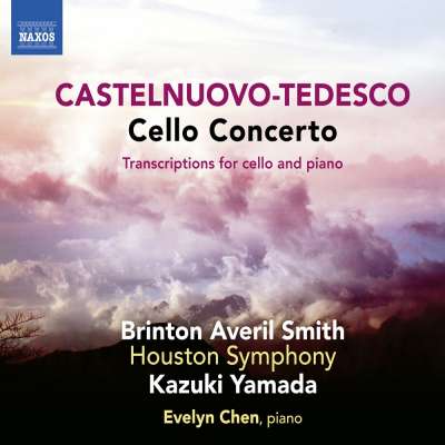 Castelnuovo-Tedesco: Cello Concerto and Transcriptions