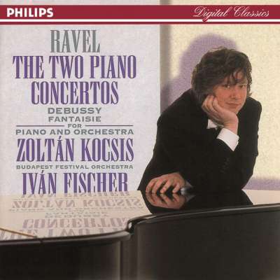 Ravel: The Two Piano Concertos - Debussy: Fantaisie for Piano and Orchestra