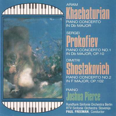 Khachaturian: Piano Concerto - Prokoviev: Concerto No.1 - Shostakovitch: Concerto No. 2