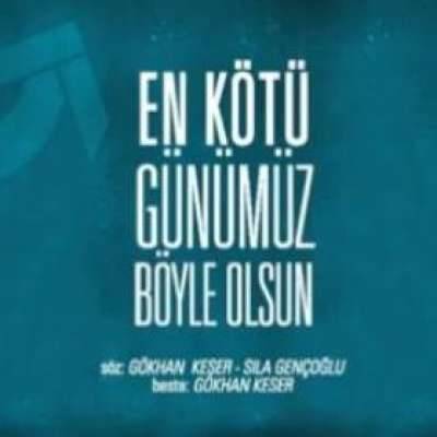 En Kötü Günümüz Böyle Olsun