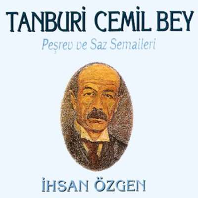 Tanburi Cemil Bey, Peşrev ve Saz Semaileri