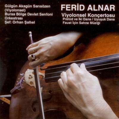 Alnar: Viyolonsel Konçertosu, Prelüd ve İki Dans, Uyuşuk Dans, Faust Piyesi için Sahne Muziği