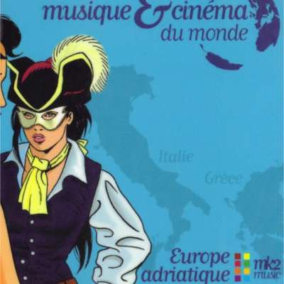 Musique Et Cinéma Du monde - Europe Adriatique