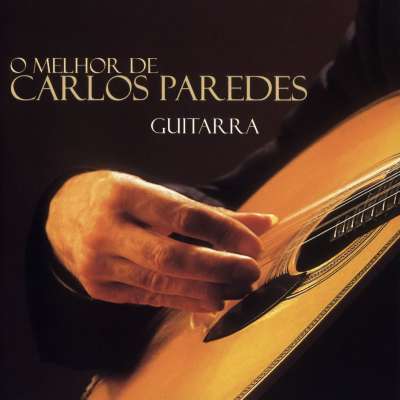 O Melhor De Carlos Paredes - Guitarra