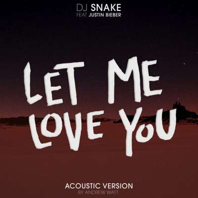 Let Me Love You (Andrew Watt Acoustic Remix)