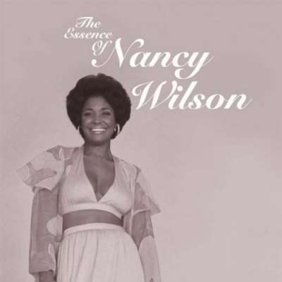 The Essence Of Nancy Wilson: Four Decades Of Music