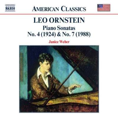 Leo Ornstein: Piano Sonatas No. 4 and No. 7
