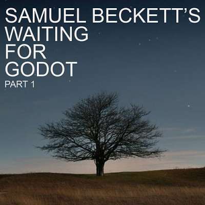 Samuel Beckett's Waiting for Godot, Pt. 1