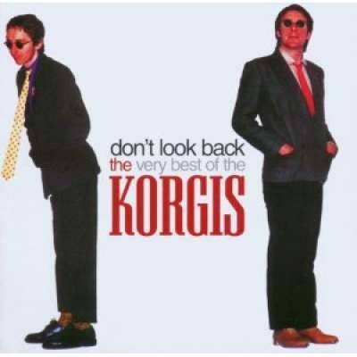 Don't Look Back - The Very Best Of The Korgis