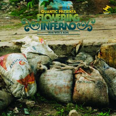 Quantic Presenta Flowering Inferno – Dog With A Rope