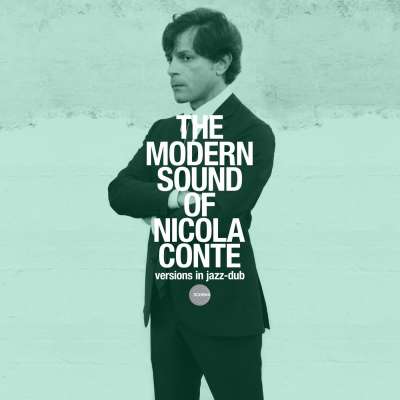 The Modern Sound Of Nicola Conte: Versions In Jazz-Dub