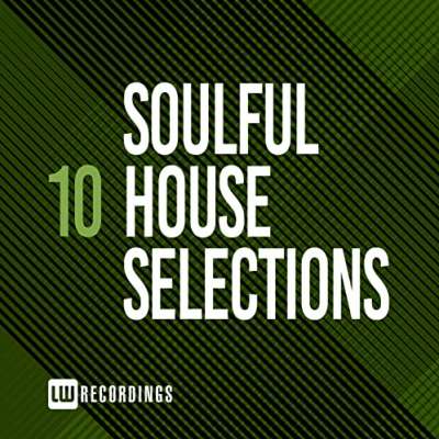 Soulful House Selections Vol. 10