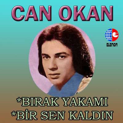 Bırak Yakamı - Bir Sen Kaldın