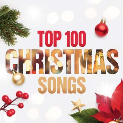 100 Greatest Christmas Songs Ever (Top Xmas Pop Hits)
