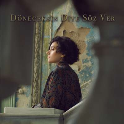 Döneceksin Diye Söz Ver
