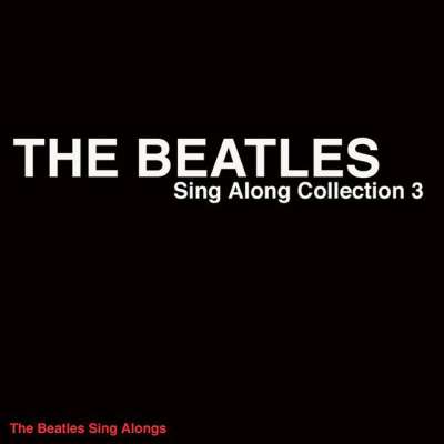 The Beatles-Sing Along Collection 3